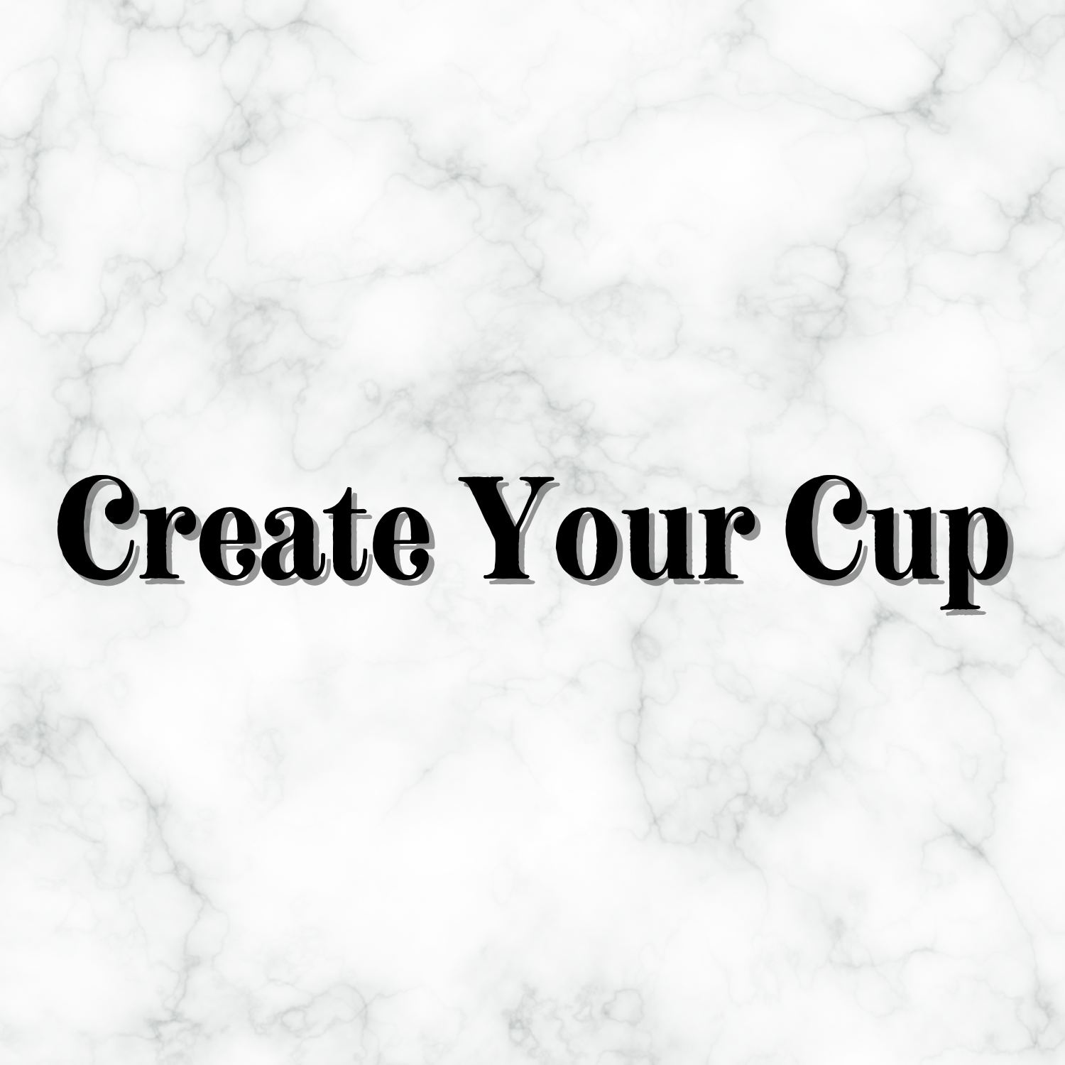 Create Your Cup